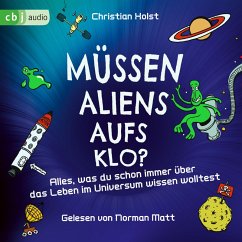 Müssen Aliens aufs Klo? – Alles, was du schon immer über das Leben im Universum wissen wolltest (MP3-Download) - Holst, Christian