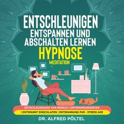 Entschleunigen, entspannen und abschalten lernen - Hypnose / Meditation (MP3-Download) - Pöltel, Dr. Alfred