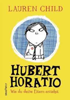 Hubert Horatio - Wie du deine Eltern erziehst 