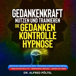 Gedankenkraft nutzen und trainieren - die Gedankenkontrolle Hypnose (MP3-Download) - Pöltel, Dr. Alfred