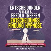 Entscheidungen für Liebe & Erfolg treffen - Entscheidungsfindung - Hypnose (MP3-Download)