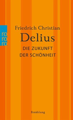 Die Zukunft der Schönheit - Delius, Friedrich Christian