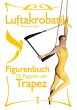 Luftakrobatik Figurenbuch Trapez 1 - Bild 1