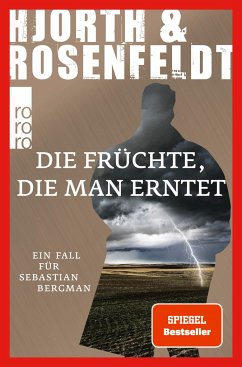Die Früchte, die man erntet / Sebastian Bergman Bd.7 - Hjorth, Michael;Rosenfeldt, Hans