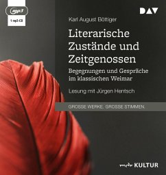 Literarische Zustände und Zeitgenossen. Begegnungen und Gespräche im klassischen Weimar - Böttiger, Karl August