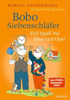 Bobo Siebenschläfer: Viel Spaß bei Oma und Opa! / Bobo Siebenschläfer Bd.4 - Osterwalder, Markus;Böhlke, Dorothée