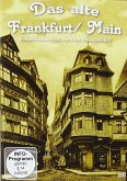 Das alte Frankfurt-Main - Eine historische Reise d Das alte Frankfurt-Main - Eine historische Reise d
