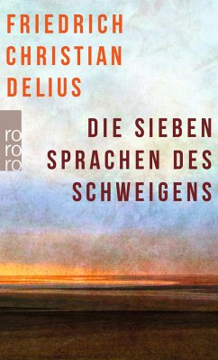 Die sieben Sprachen des Schweigens - Delius, Friedrich Christian