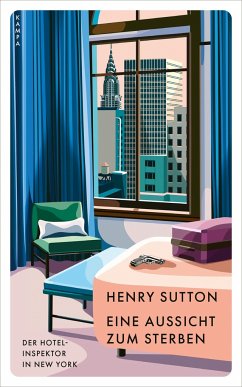 Ein Aussicht zum Sterben - Der Hotelinspektor in New York / Der Hotelinspektor Bd.2 - Sutton, Henry