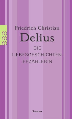 Die Liebesgeschichtenerzählerin - Delius, Friedrich Christian