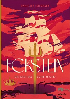 Die Kunst des Schiffbruchs / Königreich Eckstein Bd.1 - Quiviger, Pascale