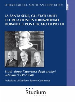 La Santa Sede, gli Stati Uniti e le relazioni internazionali durante il pontificato di Pio XII (eBook, ePUB) - VV, AA.