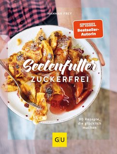 Seelenfutter zuckerfrei (eBook, ePUB) - Frey, Hannah