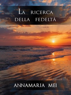 La ricerca della fedeltà (eBook, ePUB) - Mei, Annamaria