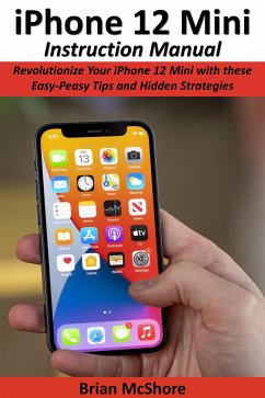 iPhone 12 Mini Instruction Manual (eBook, ePUB) - McShore, Brian