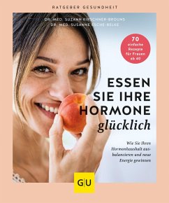 Essen Sie Ihre Hormone glücklich (eBook, ePUB) - Kirschner-Brouns, Suzann; Esche-Belke, Susanne