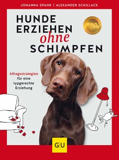 Hunde erziehen ohne Schimpfen (eBook, ePUB) - Schillack, Alexander; Spahr, Johanna