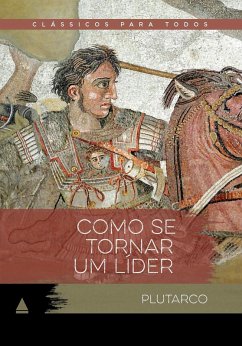 Como se tornar um líder (eBook, ePUB) - Plutarco