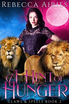 A Hint of Hunger (Claws and Spells, #2) (eBook, ePUB) - Airies, Rebecca