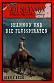 JIM SHANNON Band 27: Shannon und die Flusspiraten (eBook, ePUB)