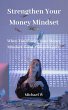 Strengthen Your Money Mindset (eBook,... - Bild 1