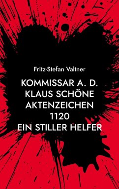 Kommissar a. D. Klaus Schöne (eBook, ePUB) - Valtner, Fritz-Stefan
