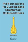 Pile Foundations for Buildings and Structures in Collapsible Soils (eBook, PDF) Pile Foundations for Buildings and Structures in Collapsible Soils (eBook, PDF)