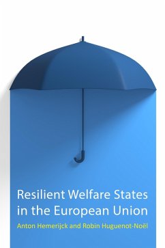 Resilient Welfare States in the European Union (eBook, ePUB) - Hemerijck, Anton; Huguenot-Noël, Robin