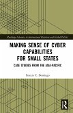 Making Sense of Cyber Capabilities for Small States (eBook, PDF)