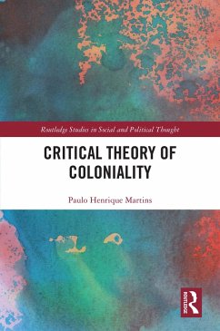 Critical Theory of Coloniality (eBook, PDF) - Martins, Paulo Henrique