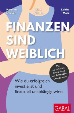 Finanzen sind weiblich (eBook, ePUB) - Decker, Karolina; Klitzke, Rica; Matz, Leitha