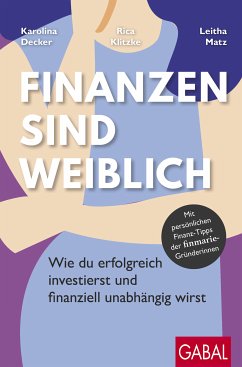 Finanzen sind weiblich (eBook, ePUB) - Decker, Karolina; Klitzke, Rica; Matz, Leitha