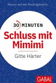 30 Minuten Schluss mit Mimimi (eBook, ePUB)