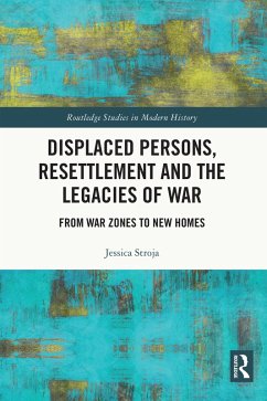 Displaced Persons, Resettlement and the Legacies of War (eBook, PDF) - Stroja, Jessica