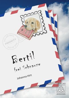 Bertil - frei Schnauze (eBook, ePUB) - Hirt, Johanna