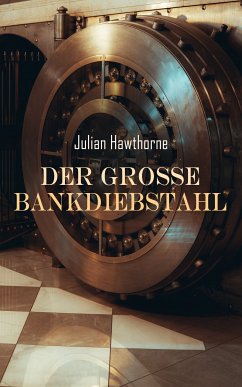 Der große Bankdiebstahl (eBook, ePUB) - Hawthorne, Julian