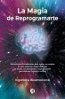 La Magia de Reprogramarte (eBook, ePUB) - Bild 1