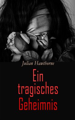 Ein tragisches Geheimnis (eBook, ePUB) - Hawthorne, Julian