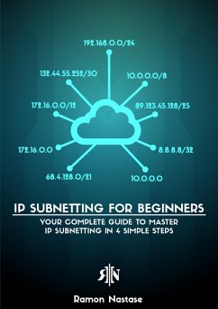 IPv4 Subnetting for Beginners: Your Complete Guide to Master IP Subnetting in 4 Simple Steps (Computer Networking, #1) (eBook, ePUB) - Nastase, Ramon