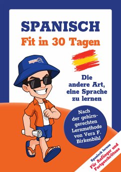 Spanisch lernen - in 30 Tagen zum Basis-Wortschatz ohne Grammatik- und Vokabelpauken (eBook, PDF) - Linguajet, Team