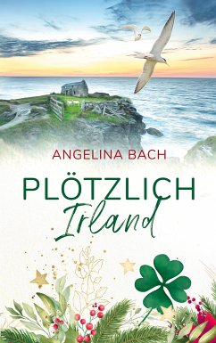 Plötzlich Irland (eBook, ePUB) - Bach, Angelina