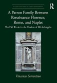 A Patron Family Between Renaissance Florence, Rome, and Naples (eBook, ePUB)