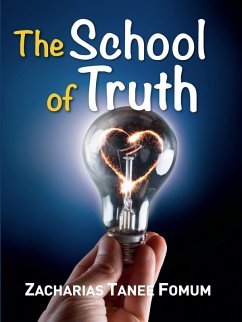 The School of Truth (Practical Helps For The Overcomers, #6) (eBook, ePUB) - Fomum, Zacharias Tanee