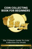 Coin Collecting Book For Beginners (eBook, ePUB)