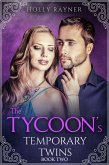 The Tycoon's Temporary Twins (Book Two) (eBook, ePUB)