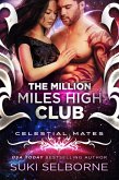 The Million Miles High Club (Yolcadian Warriors (Celestial Mates), #1) (eBook, ePUB)