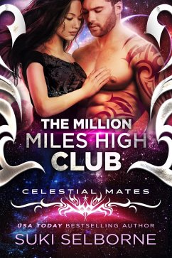 The Million Miles High Club (Yolcadian Warriors (Celestial Mates), #1) (eBook, ePUB) - Selborne, Suki