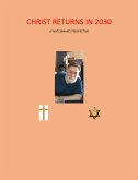 Christ Returns in 2030 A Watchman's Perspective (eBook, ePUB)