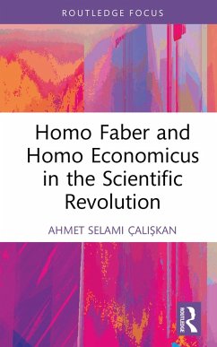 Cover Homo Faber and Homo Economicus in the Scientific Revolution (eBook, PDF)
