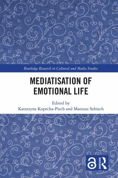 Mediatisation of Emotional Life (eBook, ePUB) Mediatisation of Emotional Life (eBook, ePUB)